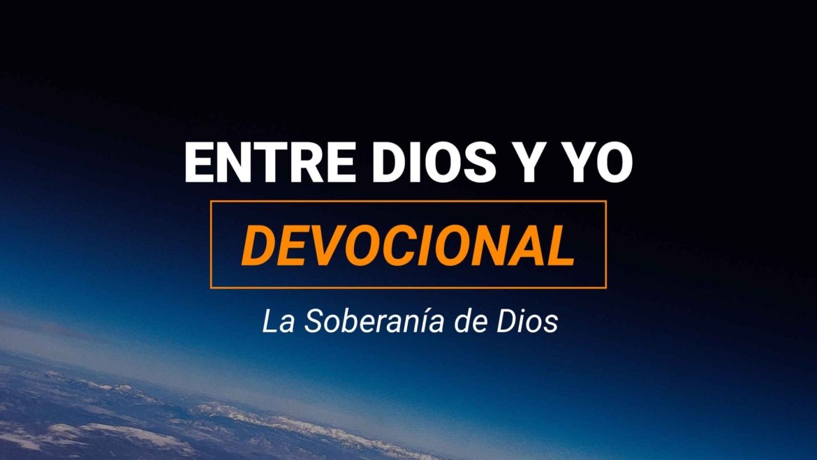 Devocional | La Soberanía de Dios