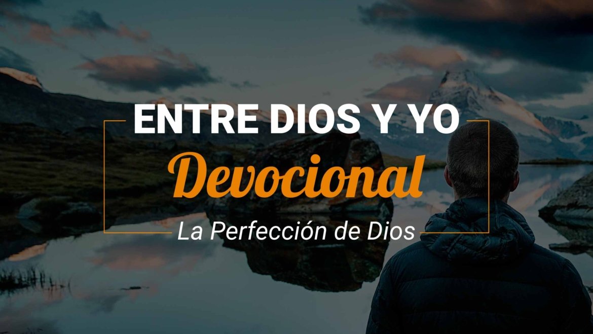 Devocional | La Perfección de Dios