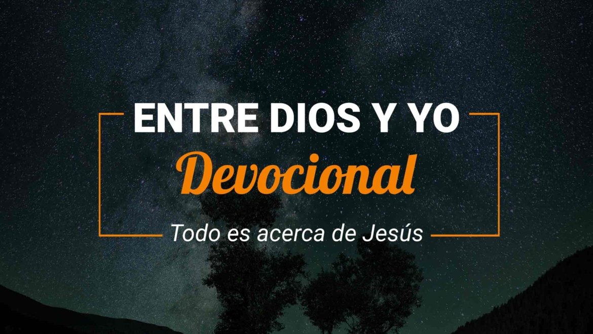 Devocional | Todo es acerca de Jesús